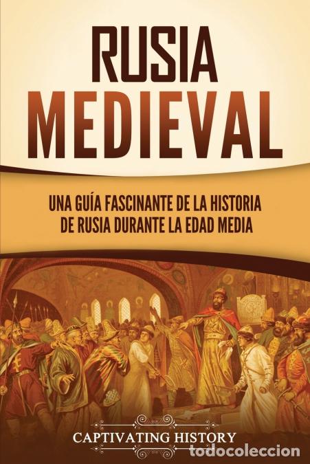 books: Rusia medieval - Una gu&iacute;a fascinante de la historia de Rusia durante la Edad Media - Captivating His