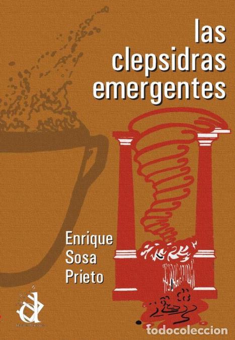 Libri: Las clepsidras emergentes - Enrique Sosa Prieto