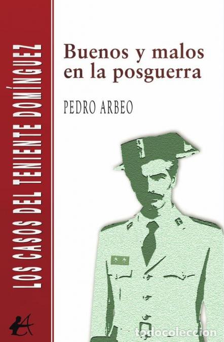 Libri: Buenos y malos en la posguerra - Los casos del teniente Dom&iacute;nguez - Pedro Arbeo