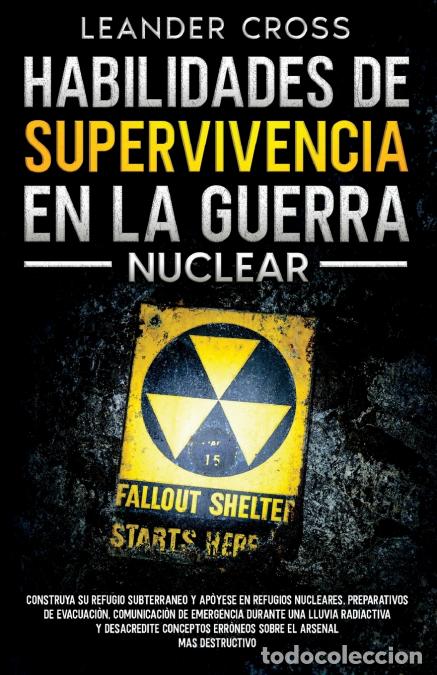 B&uuml;cher: Habilidades De Supervivencia En La Guerra Nuclear - Build Your Underground Haven and Lean About Nucl