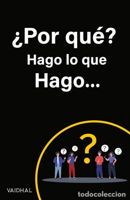 Libri: &iquest;Por qu&eacute;? Hago lo que Hago... - . Vaidhal