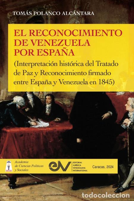 B&uuml;cher: EL RECONOCIMIENTO DE VENEZUELA POR ESPA&Ntilde;A (Interpretaci&oacute;n hist&oacute;rica de una negociaci&oacute;n diplom&aacute;tica d