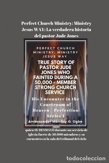 Libri: Perfect Church Ministry - quien SE DESMAY&Oacute; durante un servicio de iglesia fuerte de 50,000 miembros