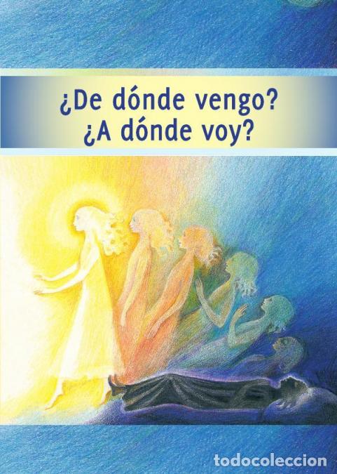 books: &iquest;De d&oacute;nde vengo? &iquest;A d&oacute;nde voy? - Vida despu&eacute;s de la muerte. EL viaje de tu alma. - Gabriele