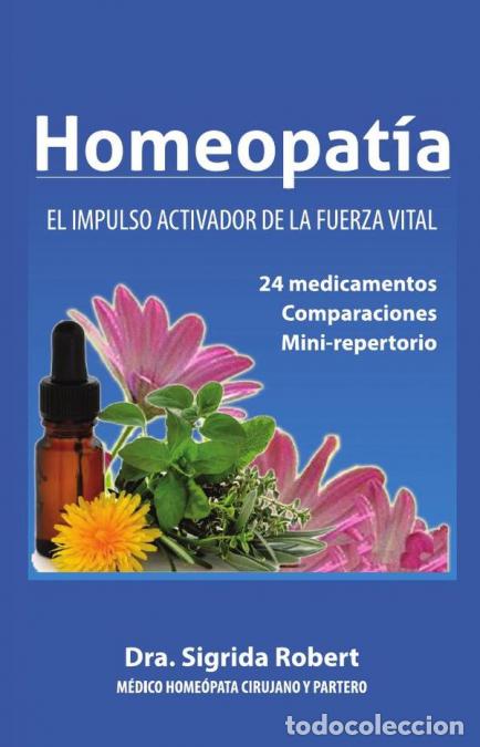 Livros: Homeopat&iacute;a - El Impulso Activador de la Fuerza Vital - Dra. Sigrida Robert