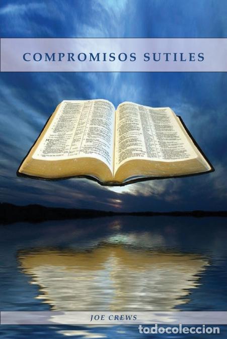 Libri: Compromisos Sutiles - Una explicaci&oacute;n acerca de tema de conducta cristiana tales como: Ornamentos, C