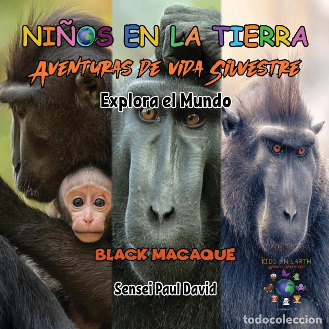 books: Nin?os en la Tierra - Aventuras de vida Silvestre - Explora el Mundo Black Macaque - Indonesia - Sen