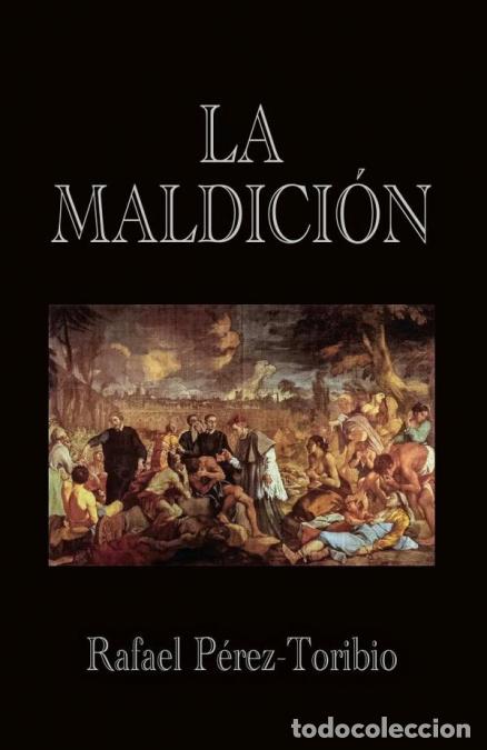 Libros: La maldici&oacute;n - Rafael P&eacute;rez-Toribio - Foto 1