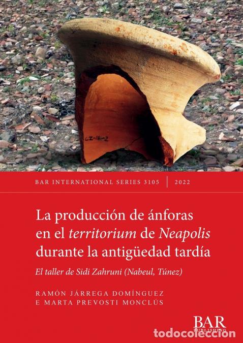 B&uuml;cher: La producci&oacute;n de &aacute;nforas en el territorium de Neapolis durante la antig&uuml;edad tard&iacute;a - El taller de S