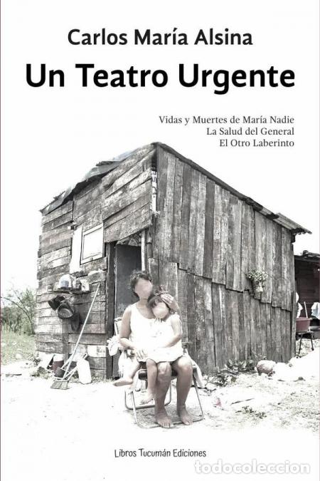 Livros: Un teatro urgente - Vidas y muertes de Mar&iacute;a Nadie. La salud del General. El otro laberinto - Carlos