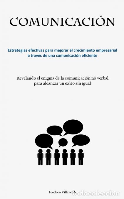 Livres: Comunicaci&oacute;n - Estrategias efectivas para mejorar el crecimiento empresarial a trav&eacute;s de una comunic