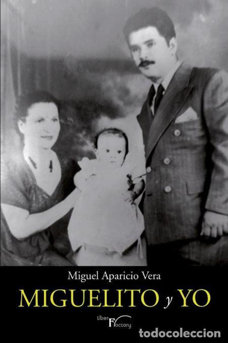 Libri: Miguelito y yo - Miguel Aparicio Vera