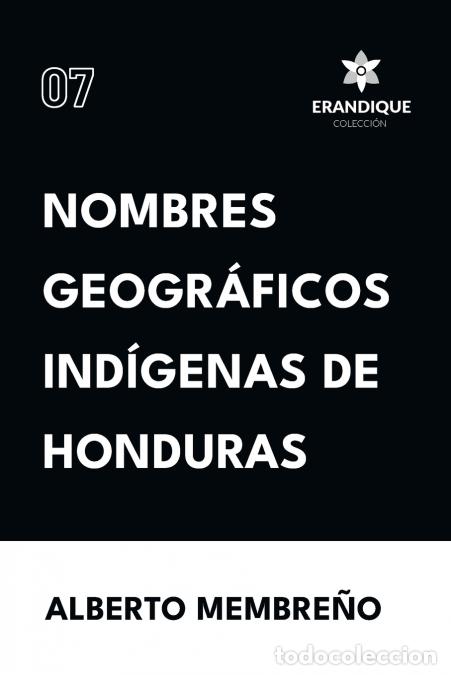 Libri: Nombres Geogr&aacute;ficos Ind&iacute;genas de Honduras - Alberto Membre&ntilde;o