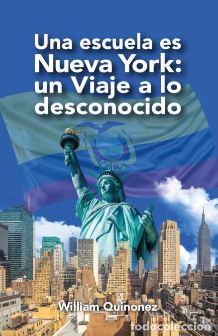 Libri: Una escuela es Nueva York: Un viaje a lo desconocido - William Quinonez