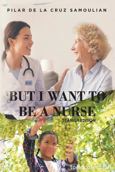 B&uuml;cher: But I Want to be a Nurse (Spanish Version) - Pilar De La Cruz Cruz Samoulian