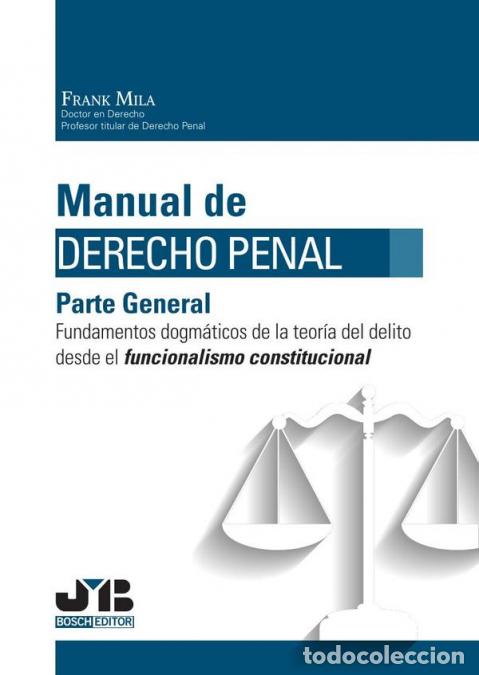 Libri: Manual de Derecho Penal. Parte General - Fundamentos dogm&aacute;ticos de la teor&iacute;a del delito desde el fun