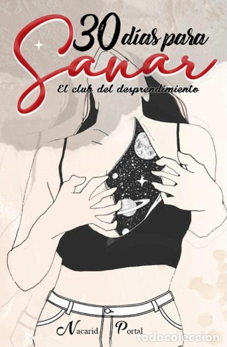 Libri: 30 D&iacute;as Para Sanar - El Club del Desprendimiento - Nacarid Portal Arr&aacute;ez,Nacarid Portal Arr&aacute;ez