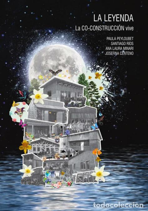 Livros: La leyenda - LA CO-CONSTRUCCI&Oacute;N VIVE - Paula Peyloubet,JOSEFINA CENTENO,ANA LAURA MINARI,SANTIAGO