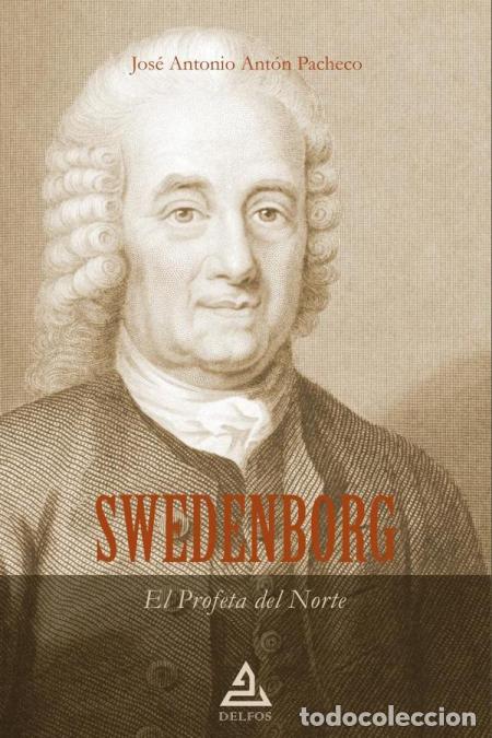 Libri: SWEDENBORG - El Profeta del Norte - Jos&eacute; Antonio Ant&oacute;n Pacheco