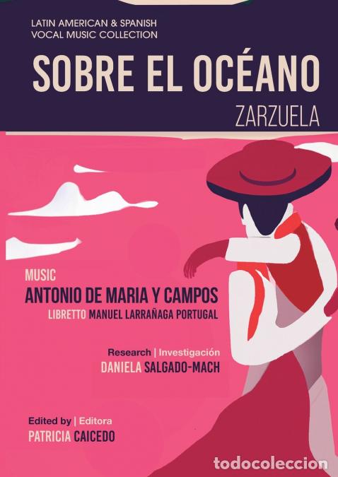 B&uuml;cher: Sobre el Oc&eacute;ano - Zarzuela en tres actos - Mexican Zarzuela by Antonio de Maria y Campos - Patricia