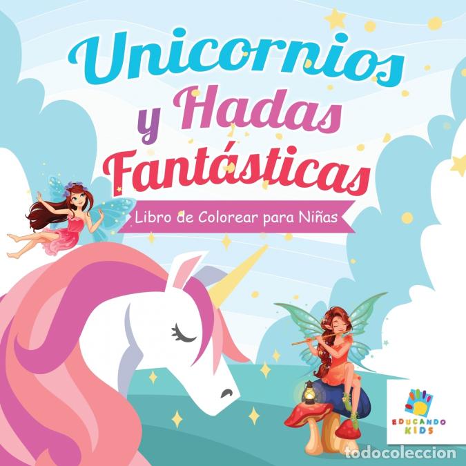Libros: Unicornios y Hadas Fant&aacute;sticas - Libro de Colorear para Ni&ntilde;as - Educando Kids
