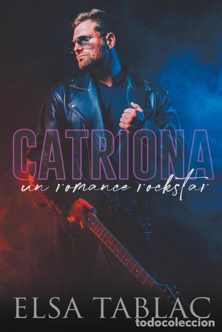 Libri: Catriona - un romance rockstar - Elsa Tablac