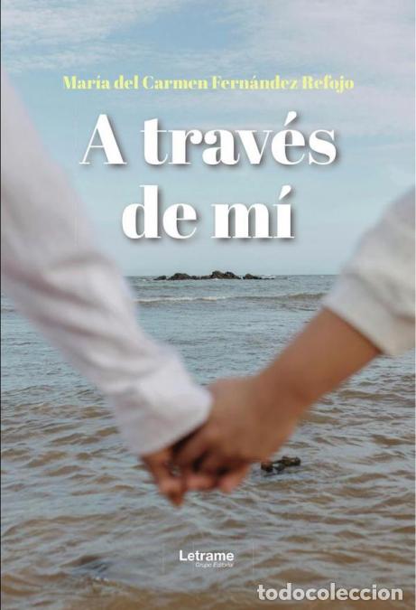 B&uuml;cher: A trav&eacute;s de m&iacute; - Mar&iacute;a del Carmen Fern&aacute;ndez Refujo