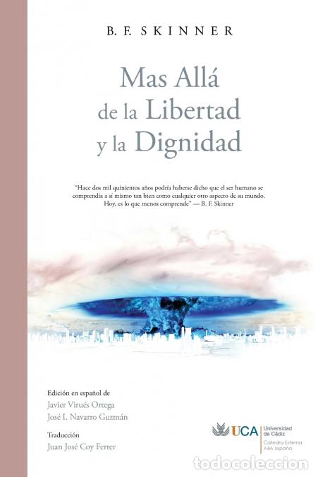 books: M&aacute;s All&aacute; de la Libertad y la Dignidad - Javier Virues-Ortega,B. F. Skinner,Jos&eacute; I. Navarro Guzm&aacute;n