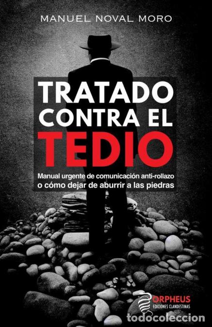 B&uuml;cher: Tratado contra el tedio - Manual urgente de comunicaci&oacute;n anti-rollazo o c&oacute;mo dejar de aburrir a las
