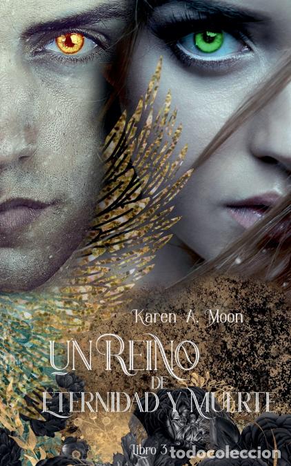 Libri: Un Reino de Eternidad y Muerte - Karen A. Moon