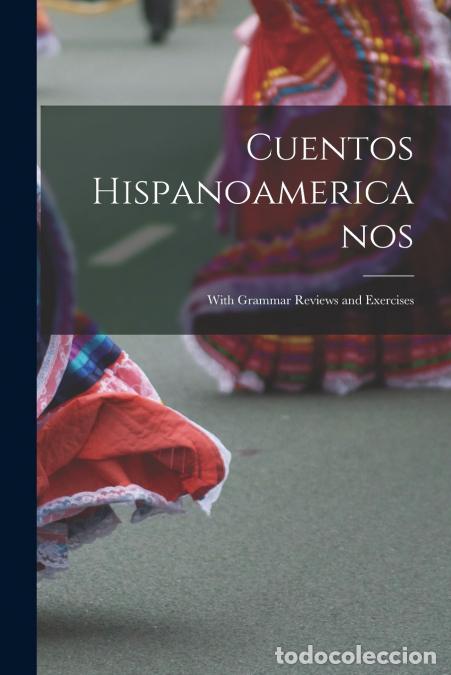 books: Cuentos Hispanoamericanos - With Grammar Reviews and Exercises - Anonymous