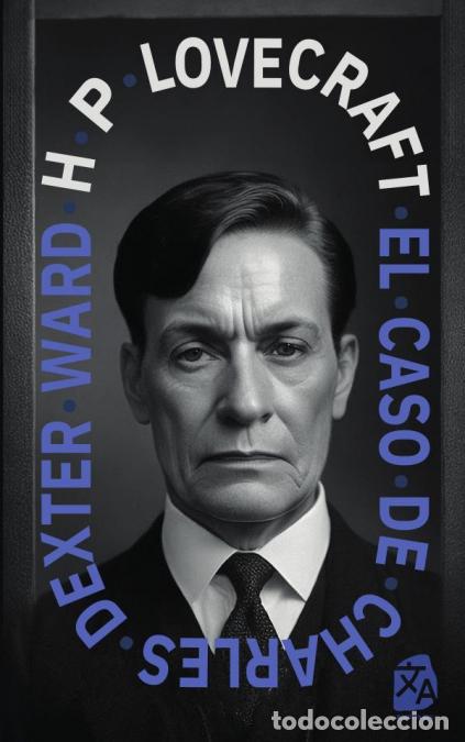 B&uuml;cher: El caso de Charles Dexter Ward - Nueva traducci&oacute;n al espa&ntilde;ol - H. P. Lovecraft