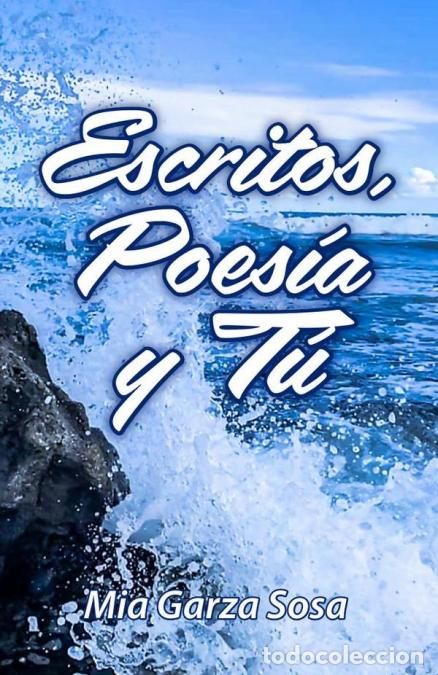 Libros: Escritos, Poes&iacute;a y T&uacute; - Mia Garza Sosa