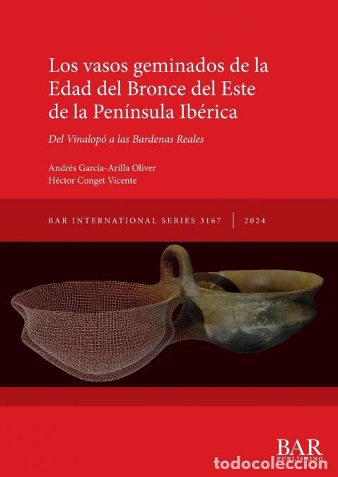 B&uuml;cher: Los vasos geminados de la Edad del Bronce del Este de la Pen&iacute;nsula Ib&eacute;rica - Del Vinalop&oacute; a las Bard
