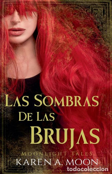 Libri: Las Sombras de las Brujas - Karen A. Moon