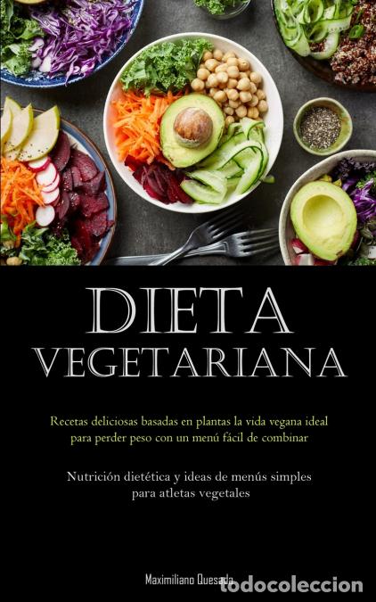 Libri: Dieta Vegetariana - Recetas deliciosas basadas en plantas la vida vegana ideal para perder peso con