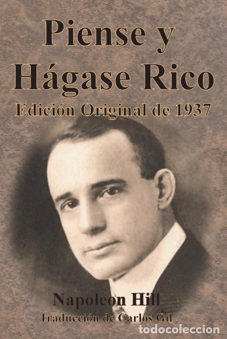 Libri: Piense y H&aacute;gase Rico Edici&oacute;n Original de 1937 - Napoleon Hill,Carlos Gil