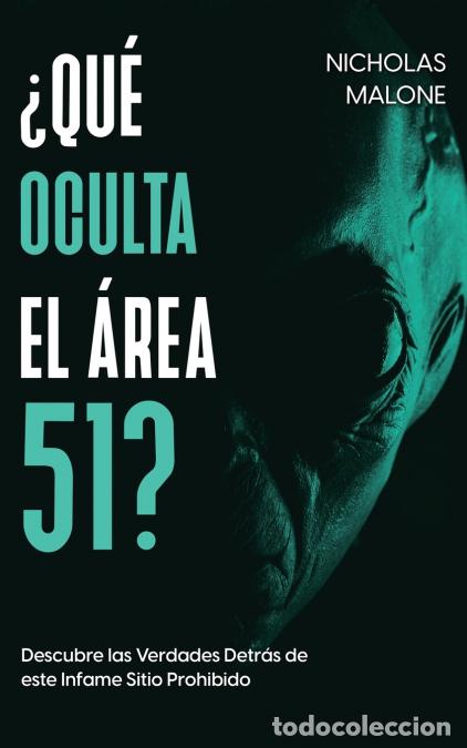 Libri: &iquest;Qu&eacute; Oculta el &Aacute;rea 51? - Descubre las Verdades Detr&aacute;s de este Infame Sitio Prohibido - Nicholas Mal