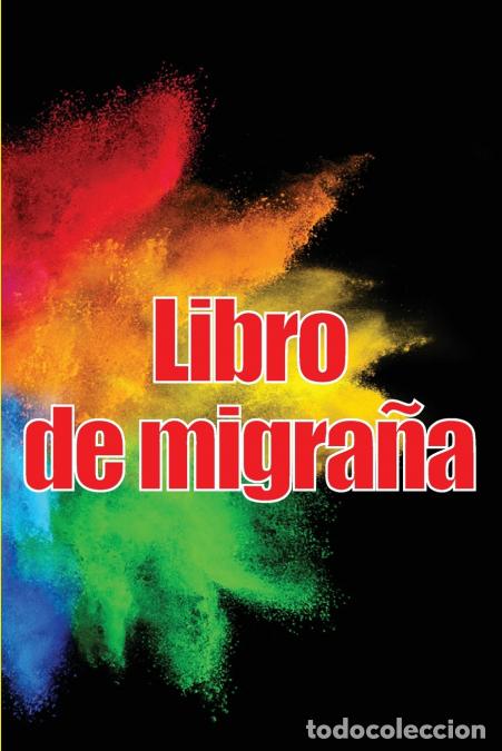 Livres: Libro de migra&ntilde;a - Simple y util libro de registro detallado para todas sus migra&ntilde;as y dolores de ca