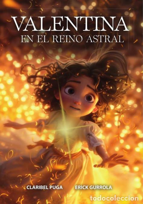B&uuml;cher: Valentina en el reino astral - ERICK GURROLA,CLARIBEL PUGA,ERICK GURROLA