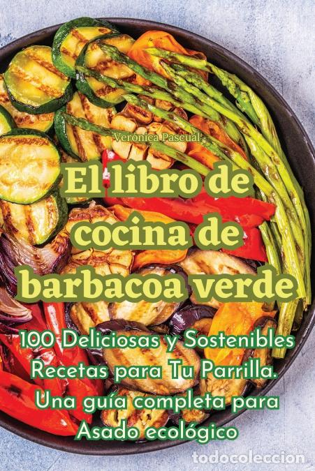 Libri: El libro de cocina de barbacoa verde - Ver&oacute;nica Pascual