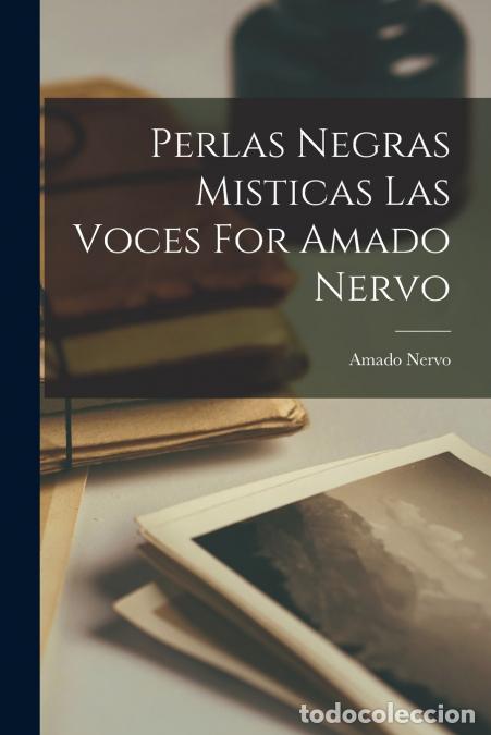 books: Perlas Negras Misticas Las Voces For Amado Nervo - Amado Nervo