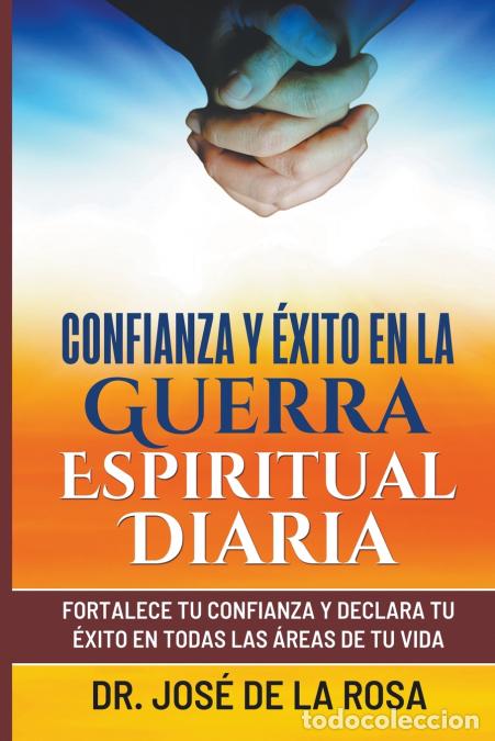 B&uuml;cher: Confianza y Exito En La Guerra EsPIRITUAL dIARIA - Jos&eacute; De la Rosa