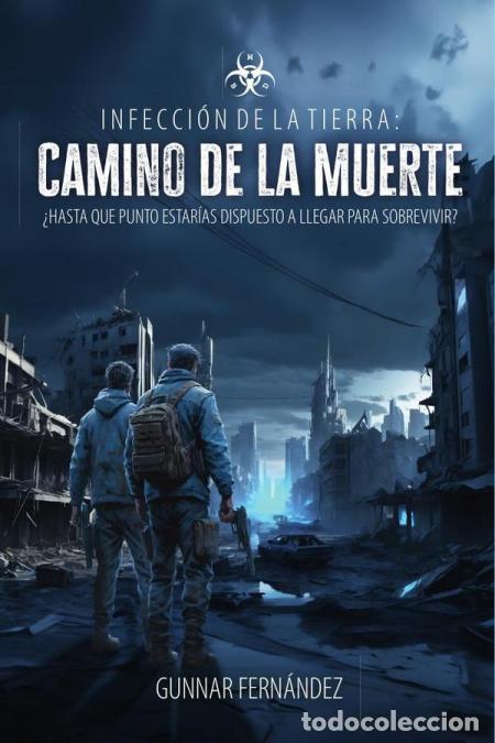 B&uuml;cher: Infecci&oacute;n de la Tierra: Camino de la muerte - GUNNAR FERN&Aacute;NDEZ