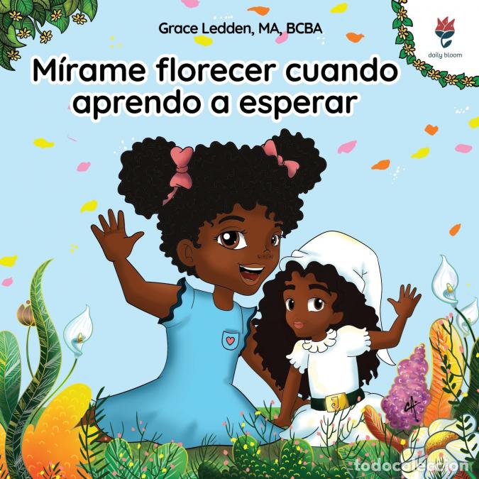 Libri: M&iacute;rame florecer cuando aprendo a esperar - Una historia de afrontamiento para ni&ntilde;os con autismo sobr