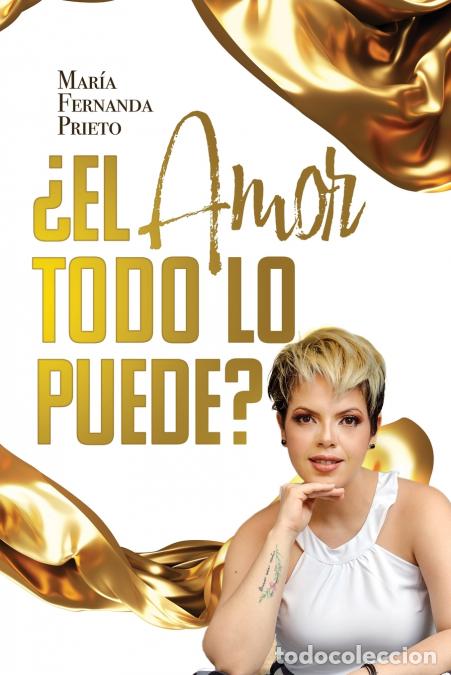 Libros: &iquest;El amor todo lo puede? - Maria Fernanda Prieto,Samuel Bueno,Ysmerio Rodriguez