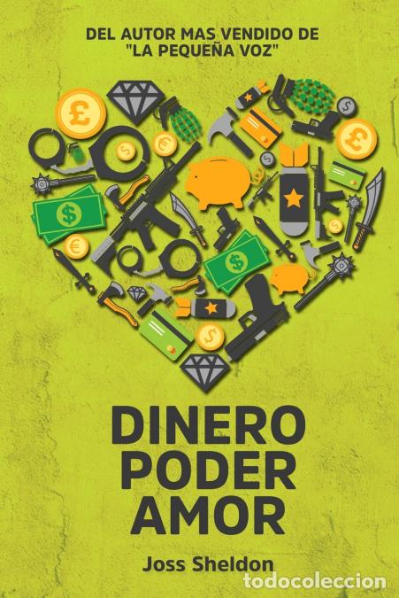B&uuml;cher: Dinero Poder Amor - Joss Sheldon,Andrea Mart&iacute;nez Carra
