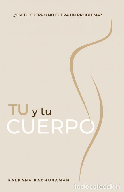 Libri: T&Uacute; Y TU CUERPO (Spanish) - Kalpana Raghuraman,Monica Gilliam