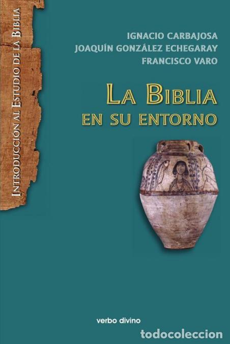 Livros: La Biblia en su entorno - Joaqu&iacute;n Gonz&aacute;lez Echegaray,Ignacio Carbajosa P&eacute;rez,Francisco Varo Pineda