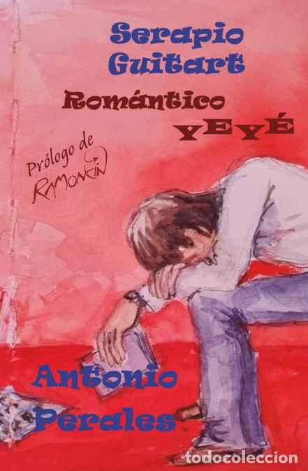 Livres: Serapio Guitart. Rom&aacute;ntico Yey&eacute; - Antonio Perales